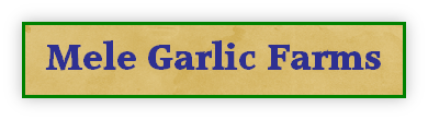 Mele Garlic Farms